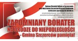 Zapomniany Bohater na drodze do nieodległości - Gmina Szczerców pamięta!