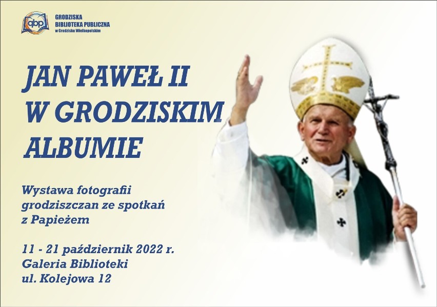 Grodziska Biblioteka Publiczna zaprasza na wystawę pt. "Jan Paweł II w grodziskim albumie"