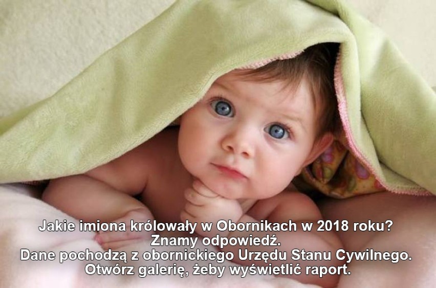 Jakie imiona były najczęściej nadawane dzieciom w Obornikach w 2018 roku?