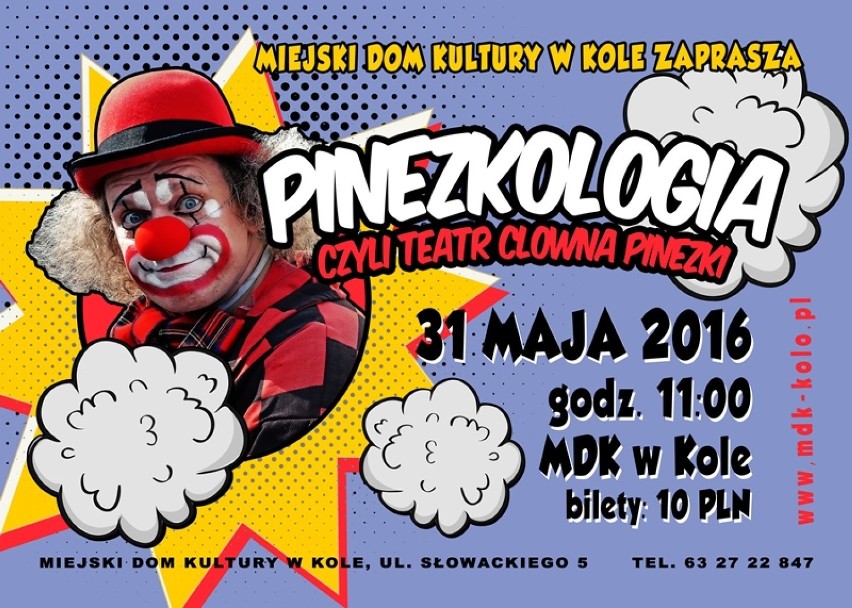 Pinezkologia, czyli Teatr Clowna Pinezki
31 maja, godz....