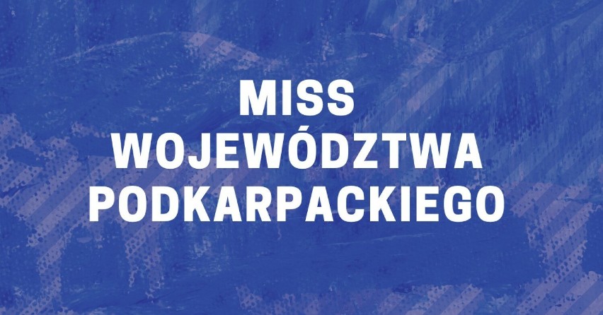 Półfinalistki konkursu Miss Województwa Podkarpackiego i Miss Nastolatek. Finalistki poznamy 10 marca 