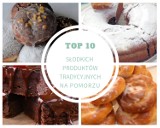 TOP 10 - najsmaczniejsze pomorskie wyroby cukiernicze i piekarnicze na Liście Produktów Tradycyjnych