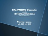 P.W.Warbud Oborniki zatrudni Ślusarza-Spawacza z doświadczeniem