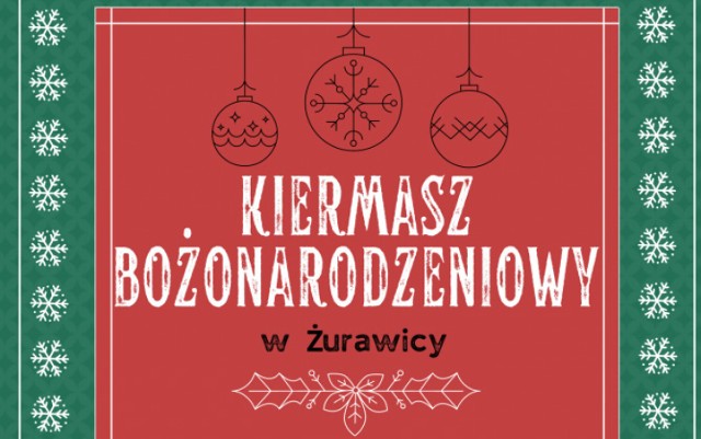 W sobotę 17 grudnia, w godz. 9 do 17 Drugi Kiermasz Bożonarodzeniowy w Żurawicy. Obok budynku Urzędu Gminy.