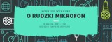 MCK: Konkurs wokalny "O Rudzki Mikrofon"