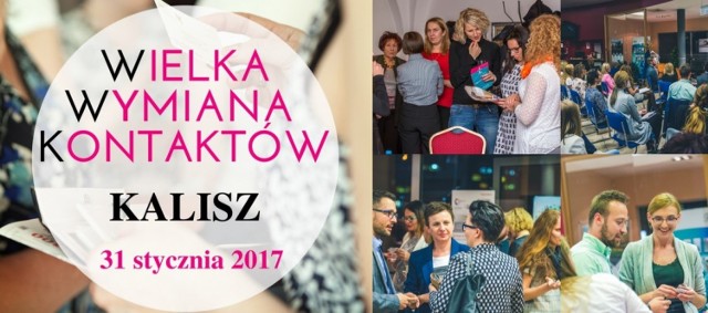 Wielka Wymiana Kontaktów w Kaliszu. Przyjdź i wymień się kontaktami z przedsiębiorcami