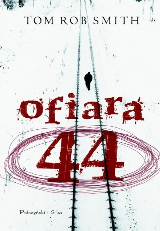 Tom Rob Smith &quot;Ofiara 44&quot;.