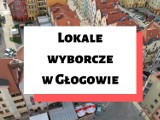 Lokale wyborcze w Głogowie podczas wyborów 26 maja 2019 [GDZIE ZNALEŹĆ LOKAL?]