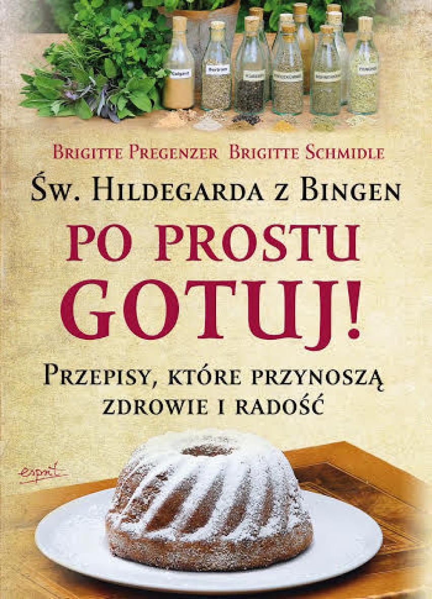 "Po prostu gotuj!" Poznaj potrawy św. Hildegardy