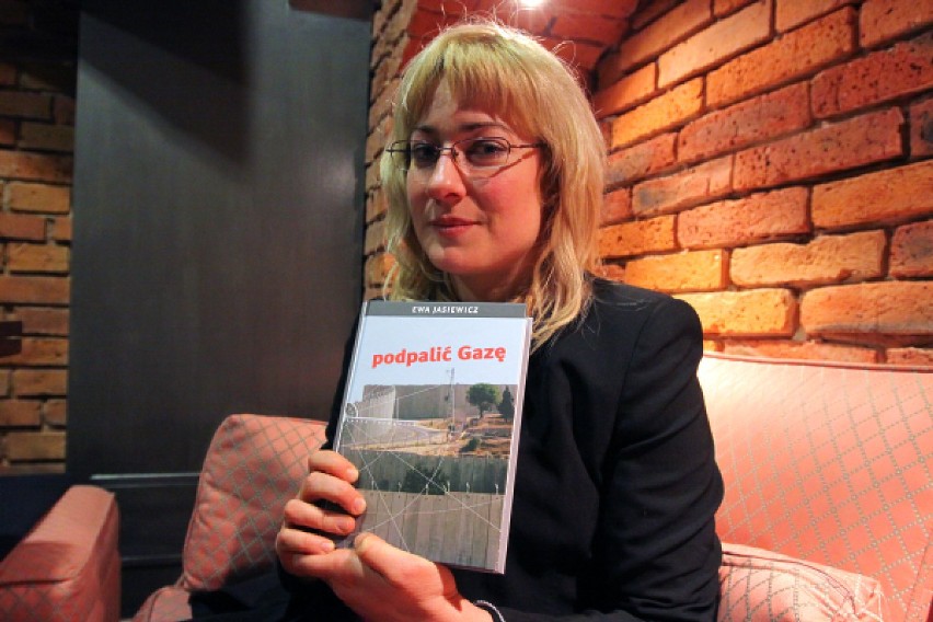 Ewa Jasiewicz, autorka książki "Podpalić Gazę" opowiada o...