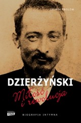 Sylwia Frołow. Dzierżyński. Miłość i rewolucja. Recenzja