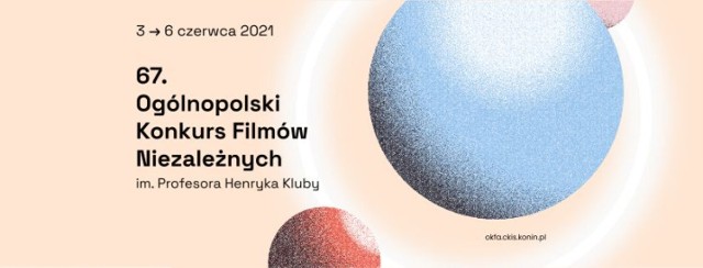 67.Ogólnopolski Konkurs Filmów Niezależnych OKFA 2021.