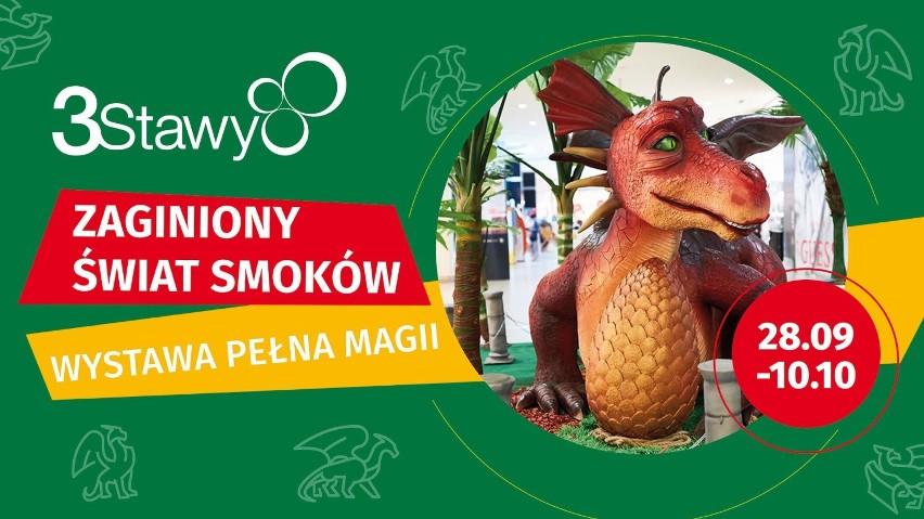 Wystawa "Zaginiony świat smoków",
CH 3 Stawy, 
ul....