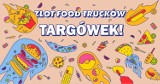 Zlot food trucków na Targówku!                          