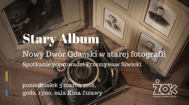 W poniedziałek 5 marca w Żuławskim Ośrodku Kultury odbędzie się kolejne spotkanie ze starą fotografią z Nowego Dworu Gdańskiego. Wydarzenie poprowadzi Przemysław Siwicki, kolekcjoner zdjęć i pasjonat historii Żuław.