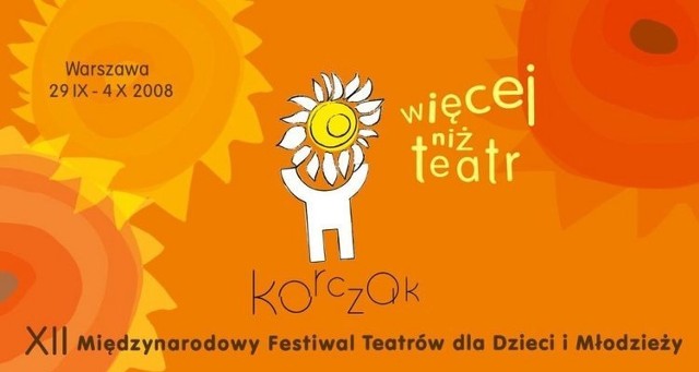 Plakat XII Międzynarodowego Festiwalu Teatrów dla Dzieci i Młodzieży KORCZAK 2008 Więcej niż Teatr.