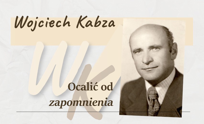 „Ocalić od zapomnienia”, czyli wspomnienia o Wojciechu Kabzie. Powstał komitet