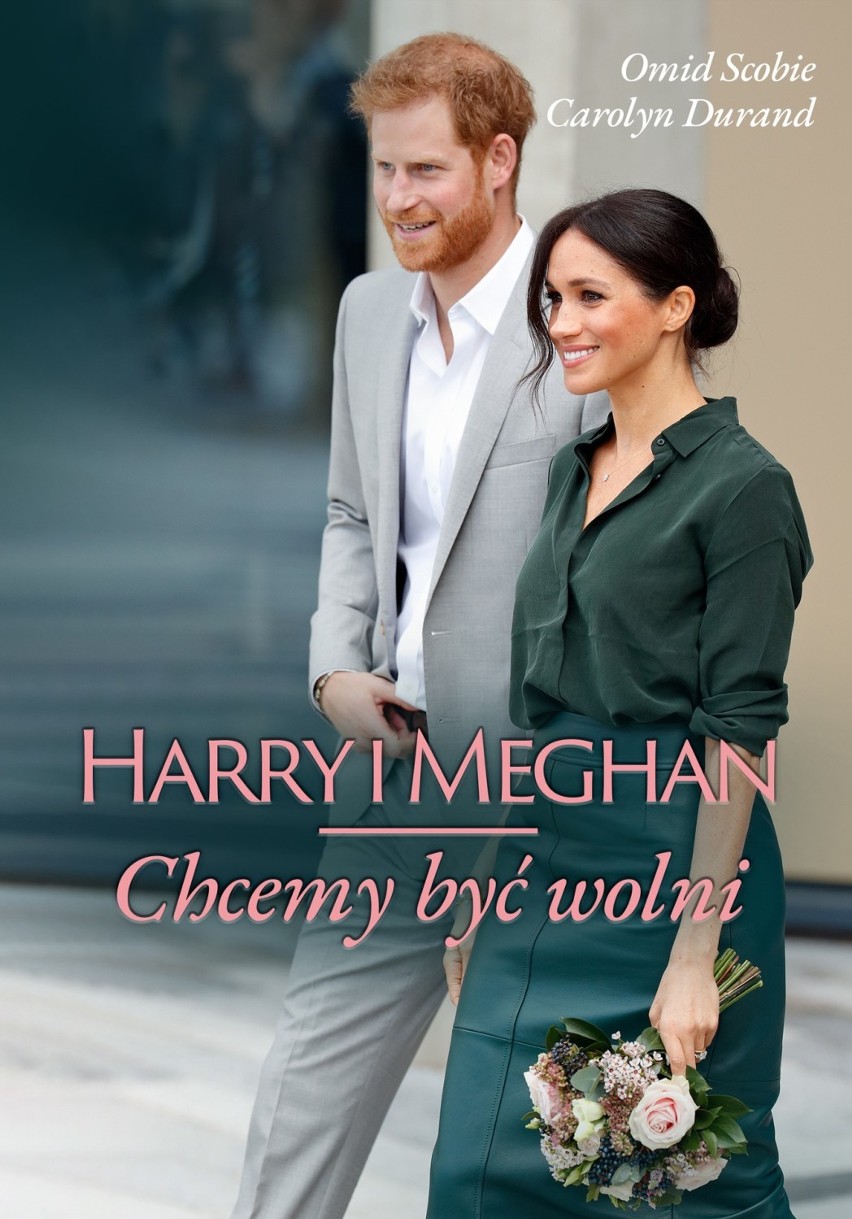 Carolyn Durand, Omid Scobie
„Harry i Meghan. Chcemy być...