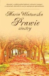 Wygraj książkę "Prawie siostry" Marii Ulatowskiej [konkurs]
