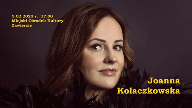 5 lutego 2023 (niedziela) o godz. 17:00 w  MOK w Zawierciu w programie pt. "HRABINA PĄCZEK" wystąpi Joanna Kołaczkowska.