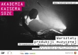 Akademia Kaisera Soze zaprasza na warsztaty produkcji muzycznej w Lublinie