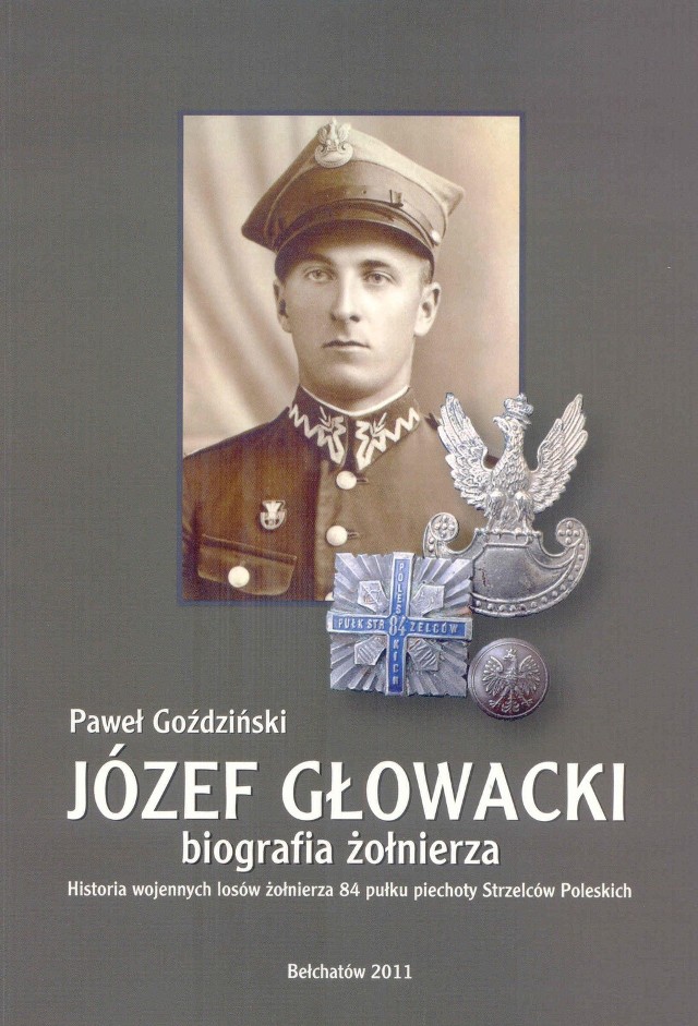 Książka Pawła Goździńskiego pt. &#8222;Józef Głowacki &#8211; biografia żołnierza&#8221;
