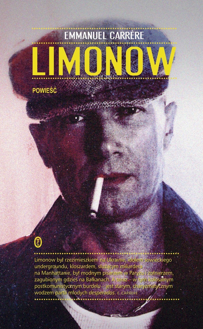 Limonow - Wydawnictwo Literackie

Emmanuel Carrere

Eduard...