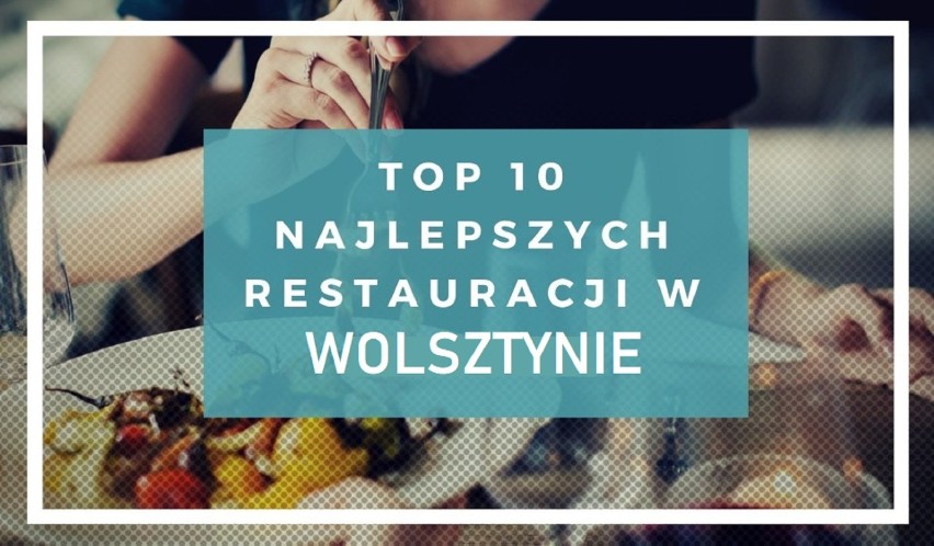 TOP 10 najlepszych restauracji w Wolsztynie według TripAdvisor. Gdzie warto zjeść?