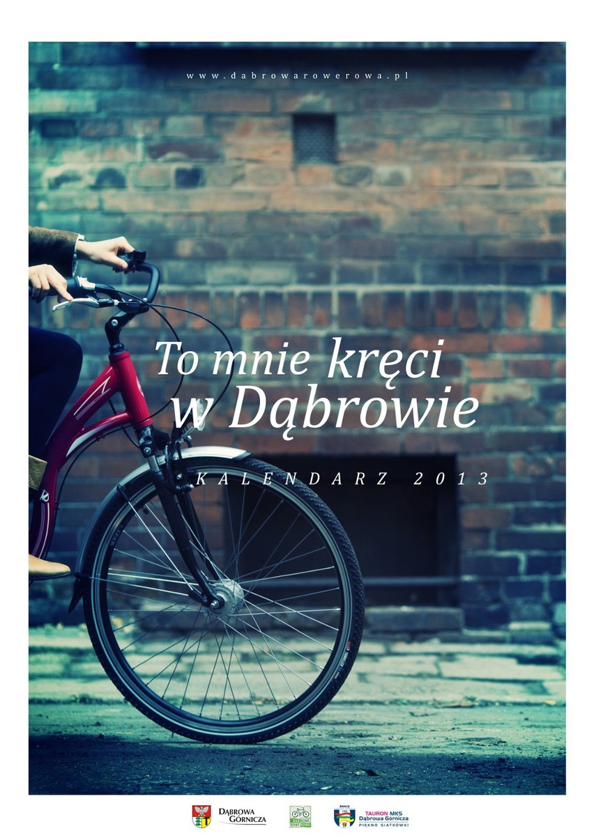 To mnie kręci w Dąbrowie - Kalendarz 2013 z siatkarkami Tauron MKS
