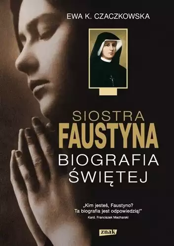 Biografię świętej Faustyny, patronki Łodzi, przygotowało wydawnictwo Znak.