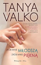 Tanya Valko i jej nowa książka: Zrób mnie młodszą, zrób mnie piękną.