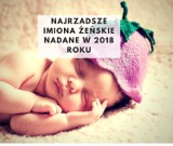 To najrzadsze imiona żeńskie nadane w 2018 roku dzieciom urodzonym w Bydgoszczy [lista]