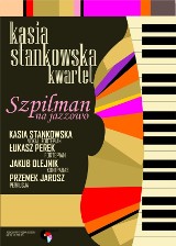 Przeboje Szpilmana w wykonaniu Kasia Stankowska Kwartet