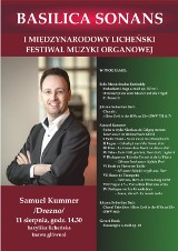 Licheński Festiwal Muzyki Organowej. Zapraszamy na koncert wybitnego niemieckiego organisty, Samuela Kummera.