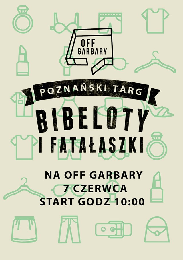 BIBELOTY I FATAŁASZKI

Wystawcy z Wielkopolski z rękodziełami na OFF GARBARY. 
Początek 27 czerwca, start:10:00

Więcej informacji TUTAJ

Polecamy też Weekend w Poznaniu: Co dzieje się 27-28 czerwca?