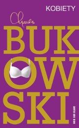 Charles Bukowski "Kobiety" - wygraj egzemplarz książki! [ROZWIĄZANY]