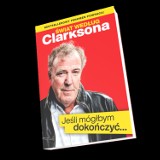 Świat według Clarksona: Jeśli mógłbym dokończyć…