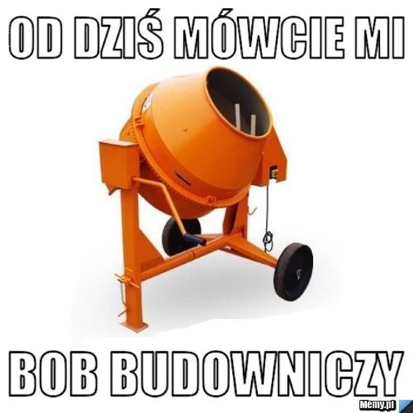 Bob budowniczy zawsze da radę. W listopadzie skończy 18 lat!...