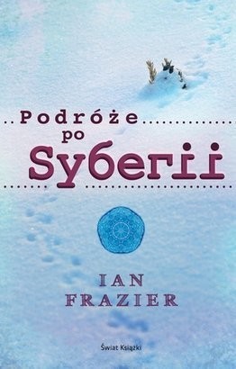 Nowości w Świecie Książki:  "Podróże po Syberii" - nowa...