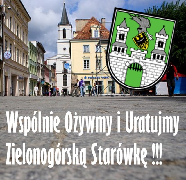 Wspólnie Ożywmy i Uratujmy Zielonogórską Starówkę !!!