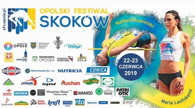 W weekend  14. edycja Opolskiego Festiwalu Skoków - międzynarodowego mityngu lekkoatletycznego z czołowymi zawodnikami skoku wzwyż z Polski i świata.

Program:

SOBOTA - 22 czerwca 2019
14:30 - rozgrzewka zawodniczek
15:00 - konkurs skoku wzwyż juniorek U18 i U20
16:45 - rozgrzewka zawodników
17:00 - dekoracja zawodników konkursu juniorek
17:15 - konkurs skoku wzwyż juniorów U18 i U20
19:00 - dekoracja zawodników konkursu juniorów

NIEDZIELA - 23 czerwca 2019
10:00 - Lekkoatletyka Dla Każdego - konkurs młodziczek U16
11:30 - Lekkoatletyka Dla Każdego - konkurs młodzików U16
13:00 - oficjalne otwarcie 14 Opolskiego Festiwalu Skoków
13:15 - Mały Olimpijczyk - zawody przedszkolaków z udziałem zaproszonych olimpijczyków, gwiazd sportu.
13:30 - rozgrzewka zawodniczek i zawodników
13:50 - prezentacja uczestników konkursu głównego
14:00 - konkurs główny seniorów: skok wzwyż kobiet (konkurencja w ramach LPP)
14:00 - konkurs główny seniorów: skok wzwyż mężczyzn (konkurencja w ramach LPP)
16:30 - dekoracja zwycięzców 14 OFS
17:00 - losowanie nagród dla widzów oraz zakończenie 14 Opolskiego Festiwalu Skoków