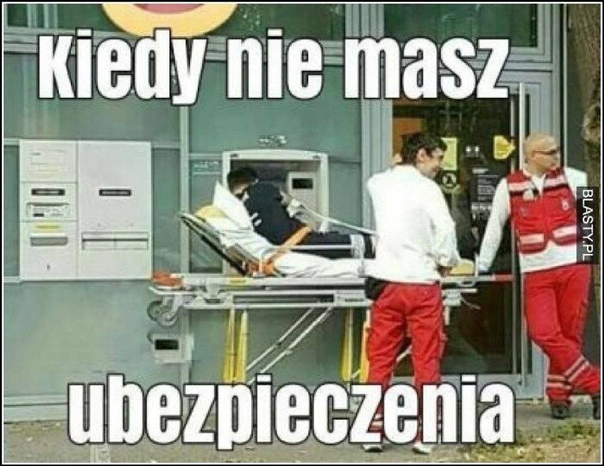 Memy o pacjentach w Polsce, czyli absurdy naszej służby zdrowia. Trzeba mieć mocne zdrowie, żeby chorować!