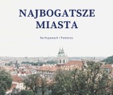 Najbogatsze miasta na Kujawach i Pomorzu. Tutaj warto mieszkać!