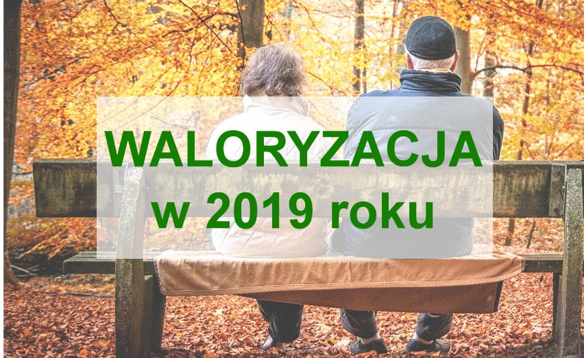 Waloryzacja 2019. Kwotowa waloryzacja emerytur od marca 2019...