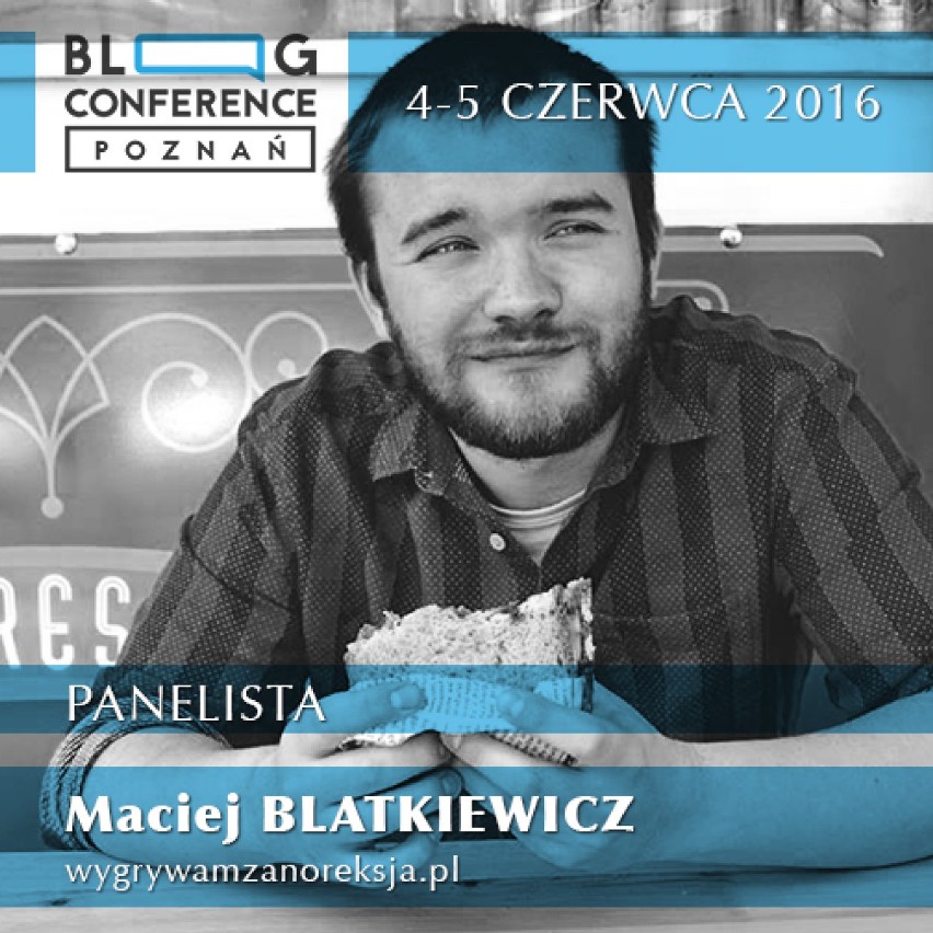 Blog Conference Poznań to miejsce, w którym znani blogerzy...