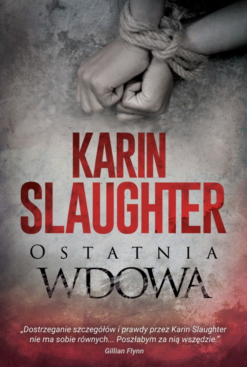 Karin Slaughter "Ostatnia wdowa"
Wydawnictwo:...