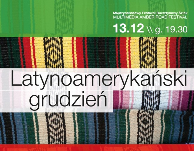 Filharmonia Kaliska zaprasza na latynoamerykański grudzień. Już w najbliższy piątek, 13 grudnia odbędzie się kolejny koncert z cyklu Multimedia Amber Road Festival. Na to wydarzenie mamy dla Was dwa podwójne zaproszenia.

Zobacz więcej: Filharmonia Kaliska zaprasza na latynoamerykański grudzień