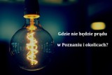 Gdzie nie będzie prądu w Poznaniu? Enea Operator zapowiada planowe wyłączenia [LISTA ULIC 17-24.10.2019]