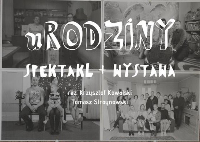 Żuławski Ośrodek Kultury zaprasza na wystawę fotograficzną i spektakl pod wspólnym tytułem “uRodziny”.