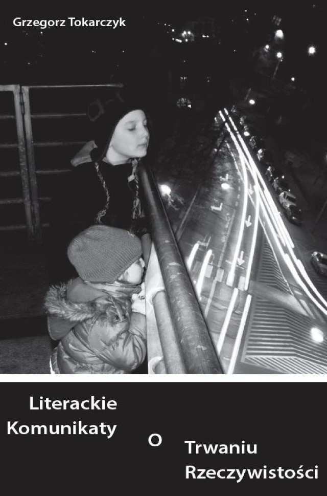 Literackie komunikaty o trwaniu rzeczywistości